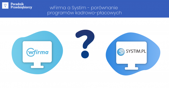 Porównanie programów kadrowo-płacowych: wFirma a Systim