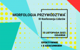 III Konferencja Liderów Morfologia Przywództwa 15.11.2023 r.