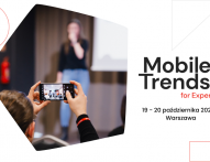 Przed nami Mobile Trends for Experts! Cały biznes w październiku w Warszawie