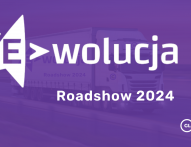 Roadshow E-wolucja 2024 - wydarzenie dla e-commerce
