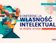 Jak chronić zasoby intelektualne firm - konferencja w Warszawie