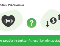 Ile zarabia instruktor fitness i jak nim zostać?