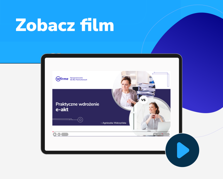 Praktyczne wdrożenie e-akt | wFirma dla Biur Rachunkowych