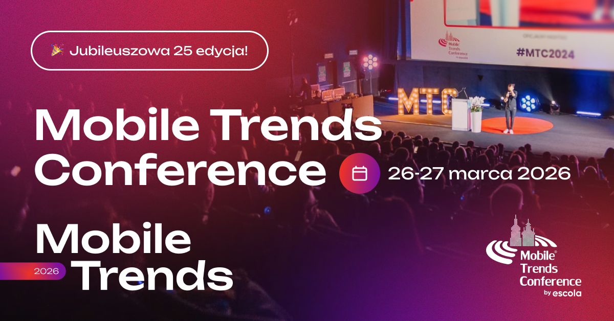 Mobile Trends Conference 2026 – Najważniejsze wydarzenie technologiczne nadchodzącego roku
