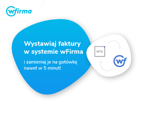 Wystawiaj faktury w systemie wFirma i zamieniaj je na gotówkę w NFG – w specjalnej promocji!