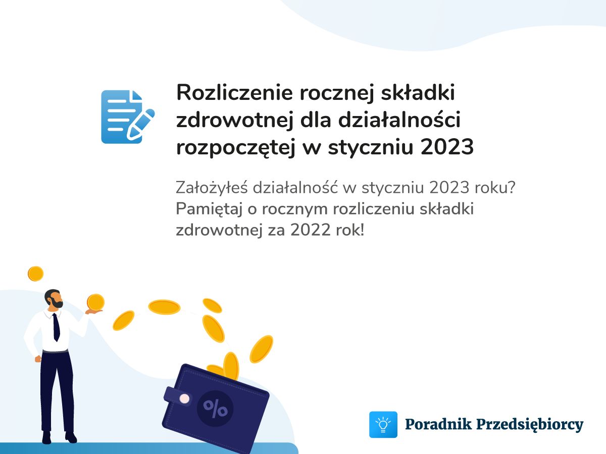 Rozpoczęcie działalności od stycznia 2023 roku a roczne rozliczenie składki zdrowotnej