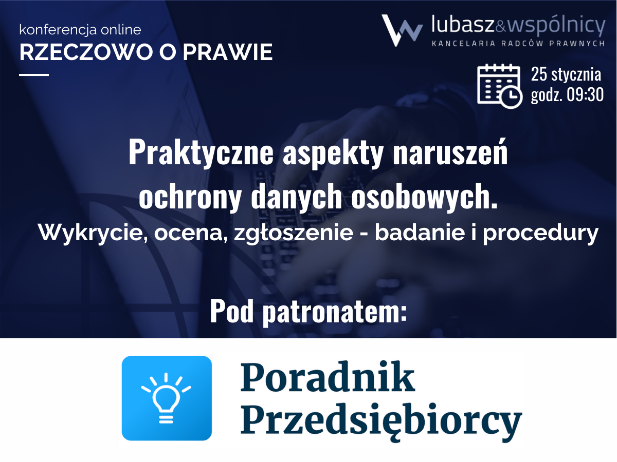 Konferencja "Praktyczne aspekty naruszeń ochrony danych osobowych. Wykrycie, ocena, zgłoszenie - badanie i procedury"