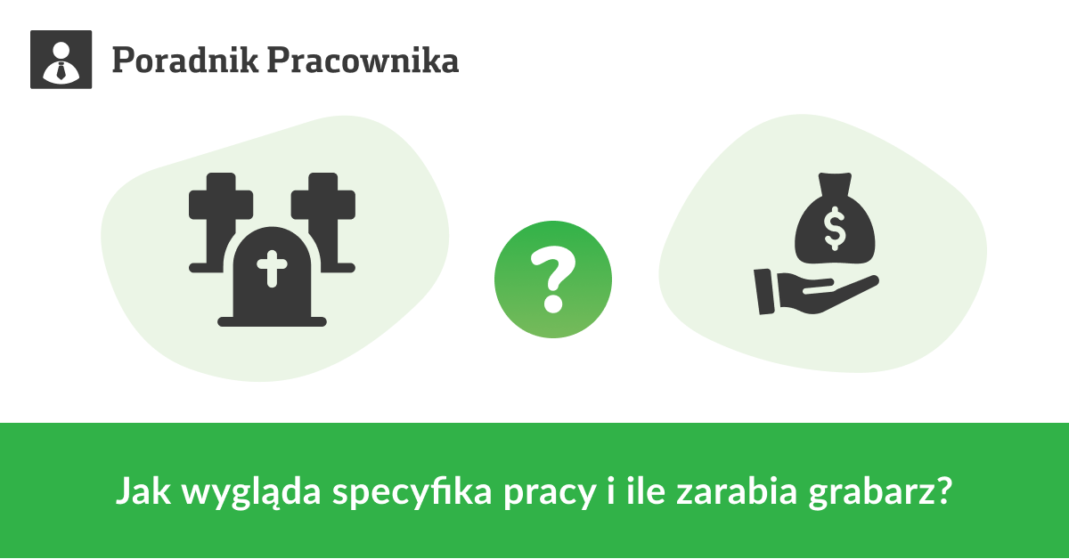 Ile zarabia grabarz - od czego zależą jego zarobki?