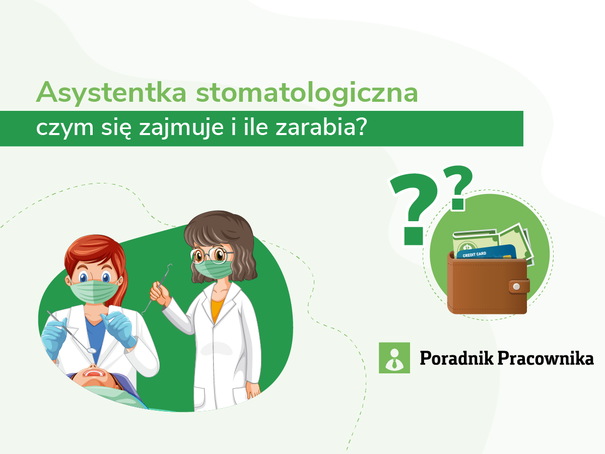 Czym się zajmuje i ile zarabia asystentka stomatologiczna?