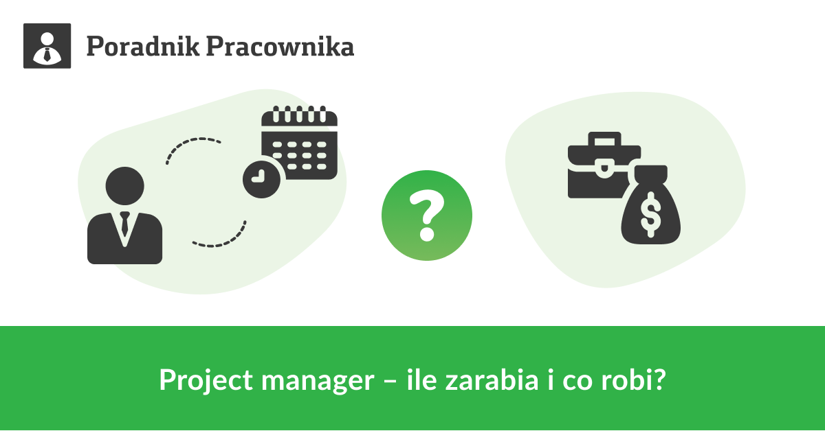 Ile zarabia project manager i na czym polega jego praca?