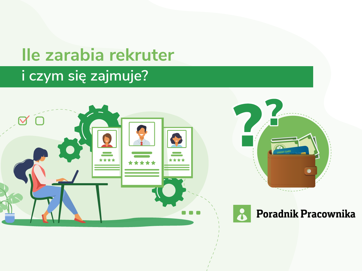 Ile zarabia rekruter i czym się zajmuje?