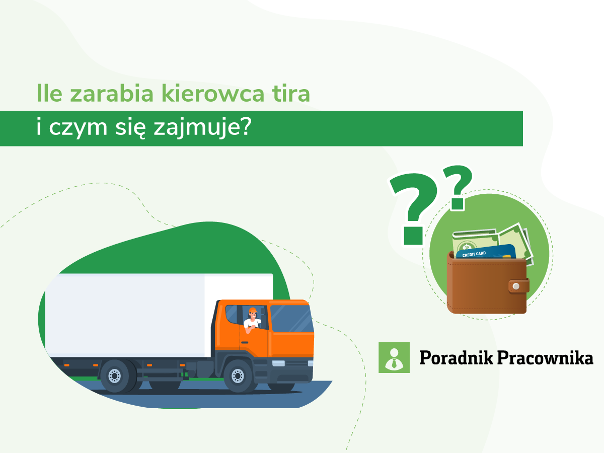 Ile zarabia kierowca tira i czym się zajmuje?