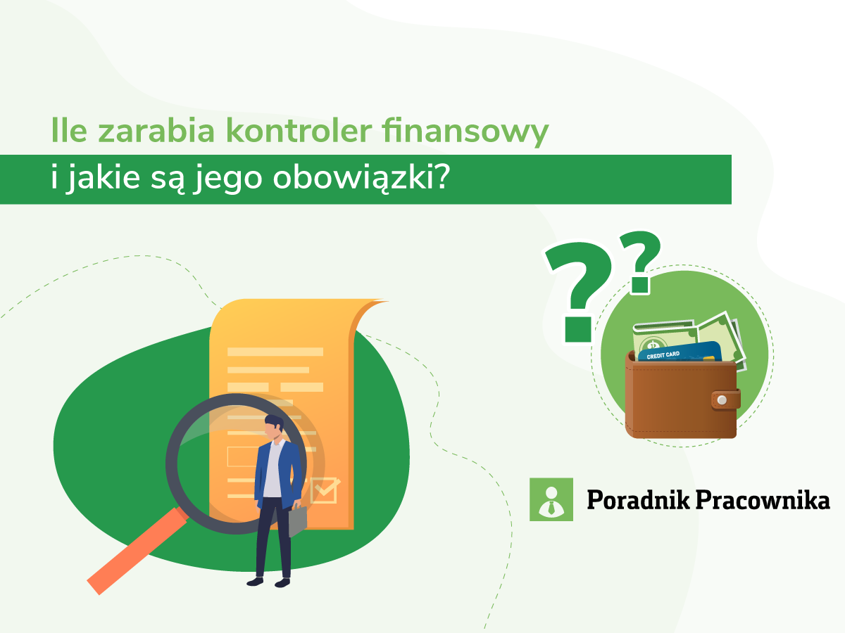 Ile zarabia kontroler finansowy i jakie są jego obowiązki?