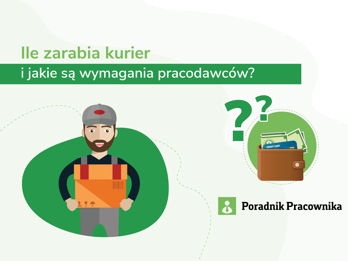 Ile zarabia kurier i jakie są wymagania pracodawców?