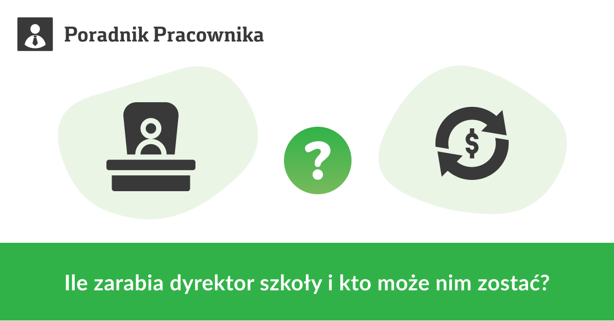 Ile zarabia dyrektor szkoły i kto może nim zostać?