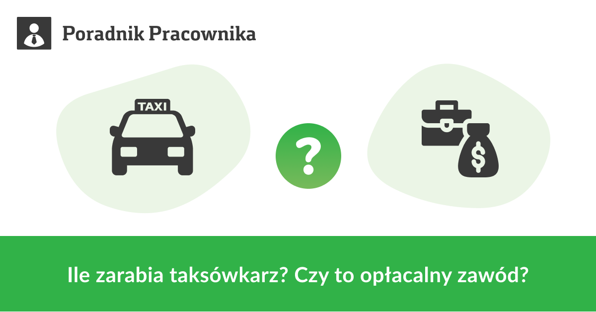 Ile zarabia taksówkarz? Czy to opłacalny zawód?