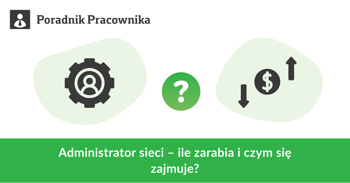 Praca i zarobki administratora sieci. Jak nim zostać!