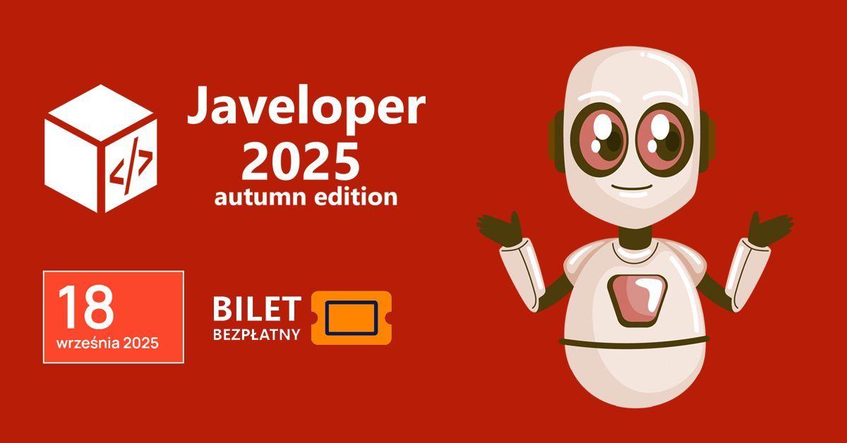 Zapraszamy na Javeloper 2025 (online) - konferencję IT, poświęconą Java i architekturze oprogramowania