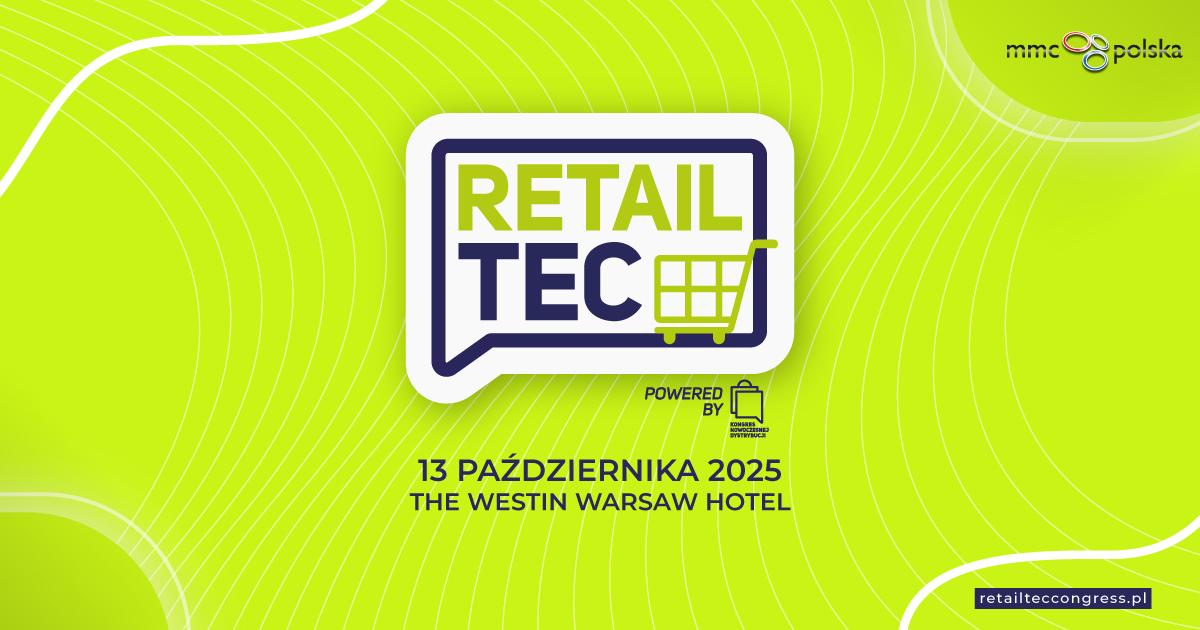 7. RetailTec Congress – technologie, klient i zielona transformacja jako czynniki redefiniujące handel