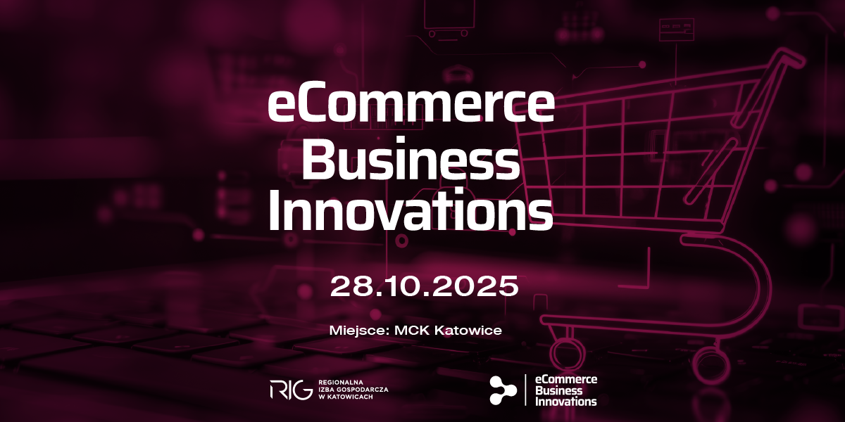 ECommerce Business Innovations w Katowicach – pierwsza konferencja o e-handlu na Górnym Śląsku!