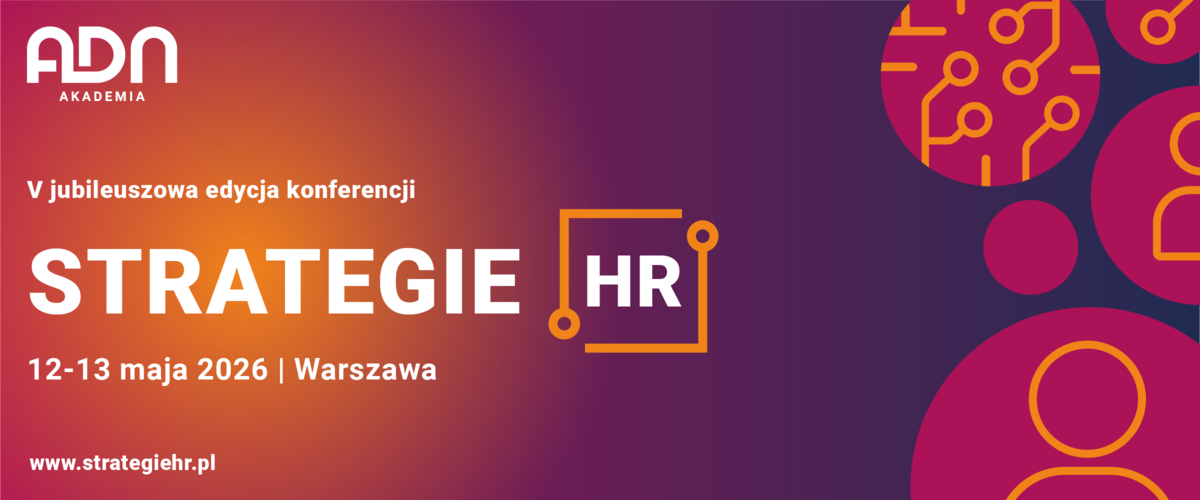 V Jubileuszowa Konferencja „Strategie HR” – Zostań Architektem Biznesu