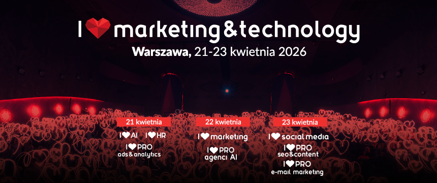 I Love Marketing & Technology wraca na wiosnę z XXI edycją wydarzenia!
