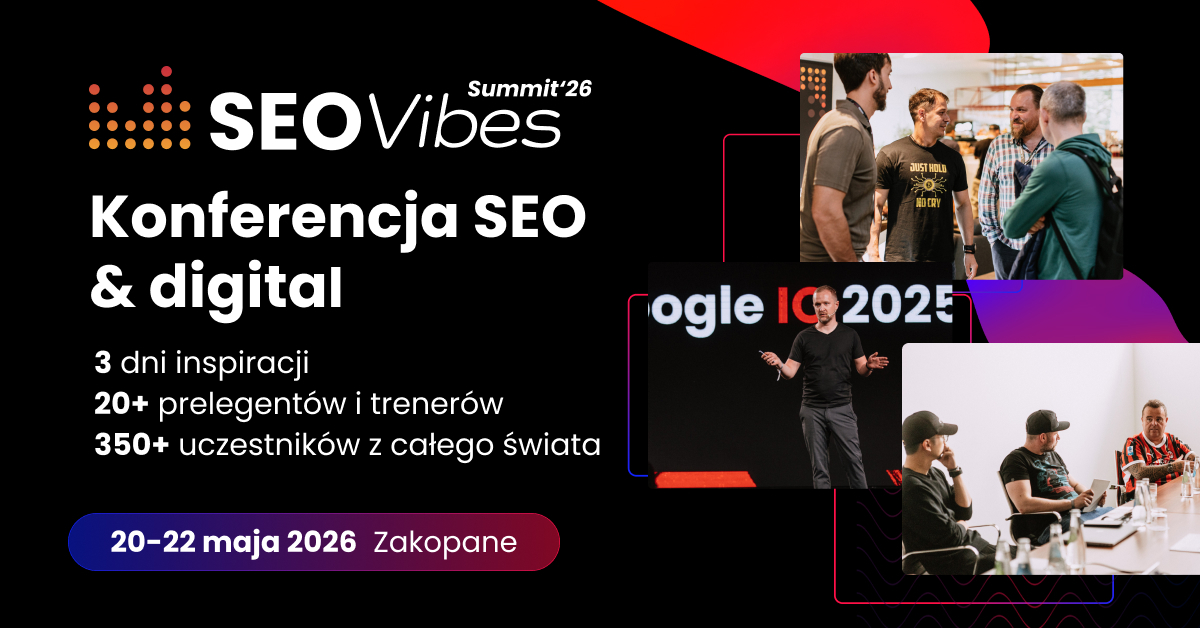 SEO Vibes Summit ’26 już w maju – ruszyła promocja Last Call na wszystkie bilety!