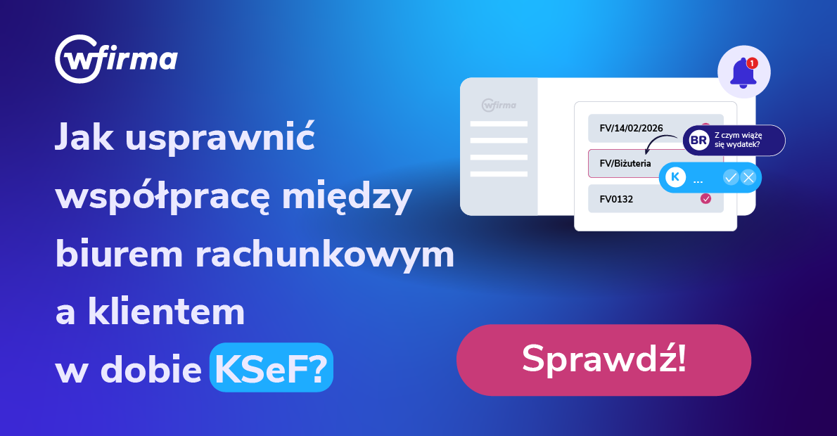Jak sprawnie współpracować z klientami w dobie KSeF?
