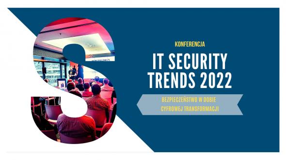 Bezpłatna Konferencja ON-LINE - IT Security Trends – wyzwania cyberbezpieczeństwa i ochrony danych